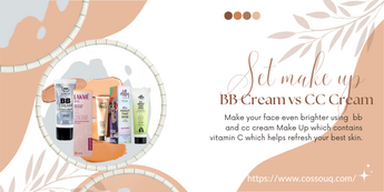 BB Cream vs CC Cream: Unveiling the Difference and Deciding What's Best for Your Skin